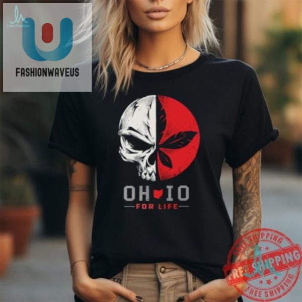 Oh Io For Life Shirt Wear Your Ohio Pride With A Smile fashionwaveus 1