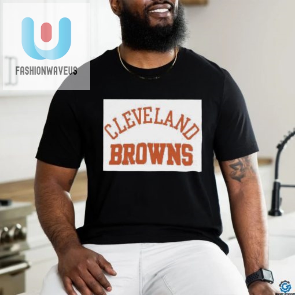 Score Big Laughs With Our Classic Cleveland Browns Shirt