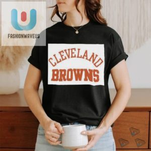 Score Big Laughs With Our Classic Cleveland Browns Shirt fashionwaveus 1 3