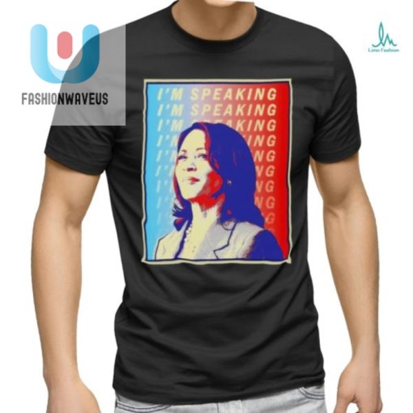 Funny Kamala Harris Im Speaking 2024 Tshirt Unique fashionwaveus 1