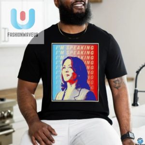 Funny Kamala Harris Im Speaking 2024 Tshirt Unique fashionwaveus 1 1