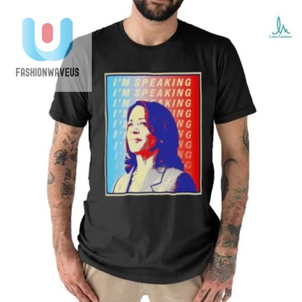 Funny Kamala Harris Im Speaking 2024 Tshirt Unique fashionwaveus 1 2