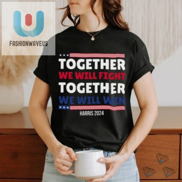 Lol With Together We Fight Harris 2024 Tee Stand Out fashionwaveus 1 3