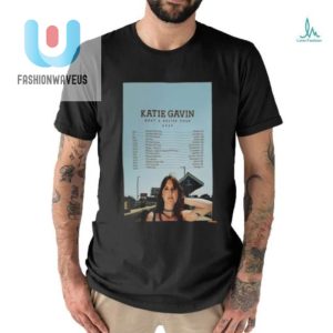 Get Official Katie Gavin Tour 2024 Shirt Laugh In Style fashionwaveus 1 2