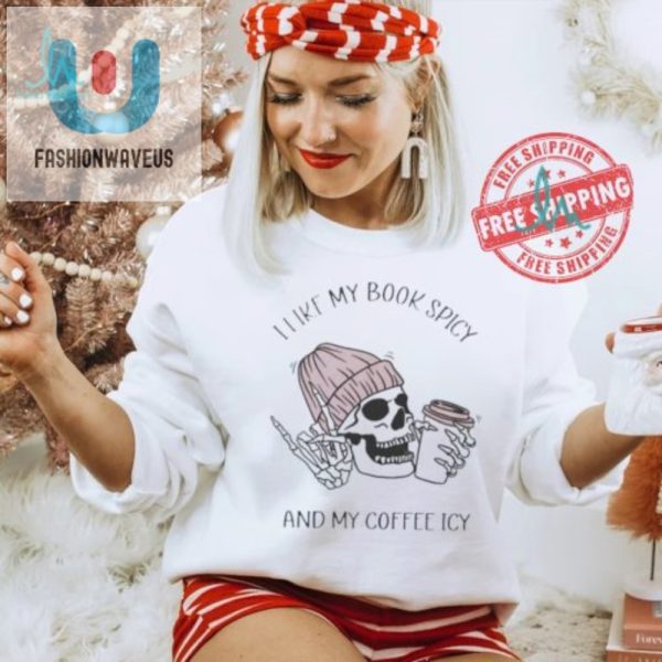 Spicy Humor Skeleton Shirt Book Lovers Icy Coffee Tee fashionwaveus 1 3