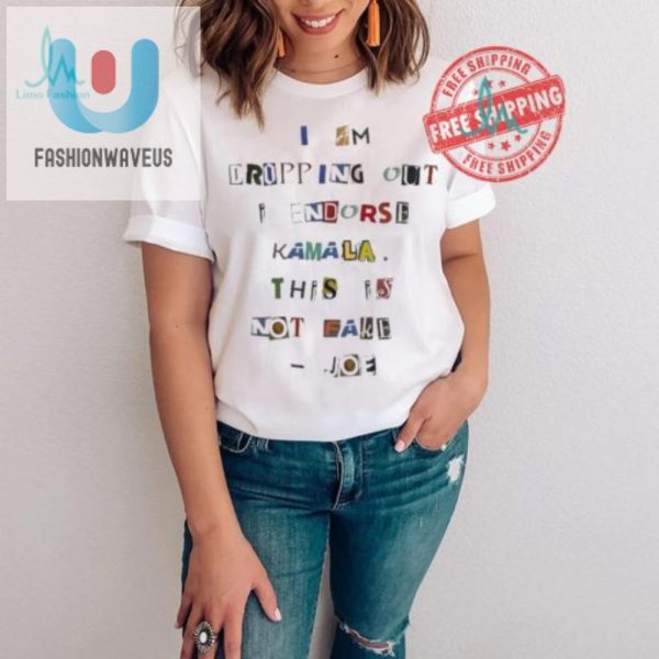 Funny Dropping Out For Kamala Shirt Unique Hilarious fashionwaveus 1