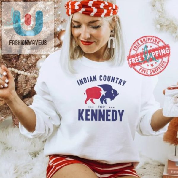 Lolworthy Indian Country For Kennedy Shirt Standout Style fashionwaveus 1 3