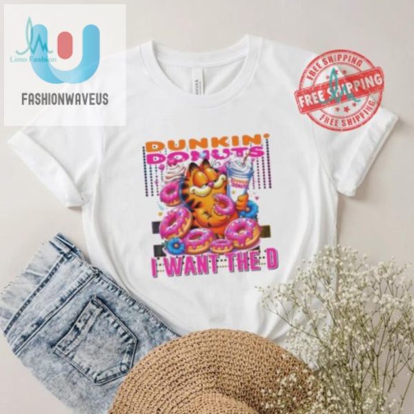 Get Laughs With Garfields Dunkin Donut I Want The D Shirt fashionwaveus 1 1