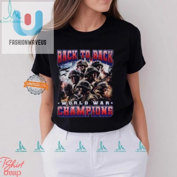 Funny Back To Back World War Champs Tshirt Unique Bold fashionwaveus 1