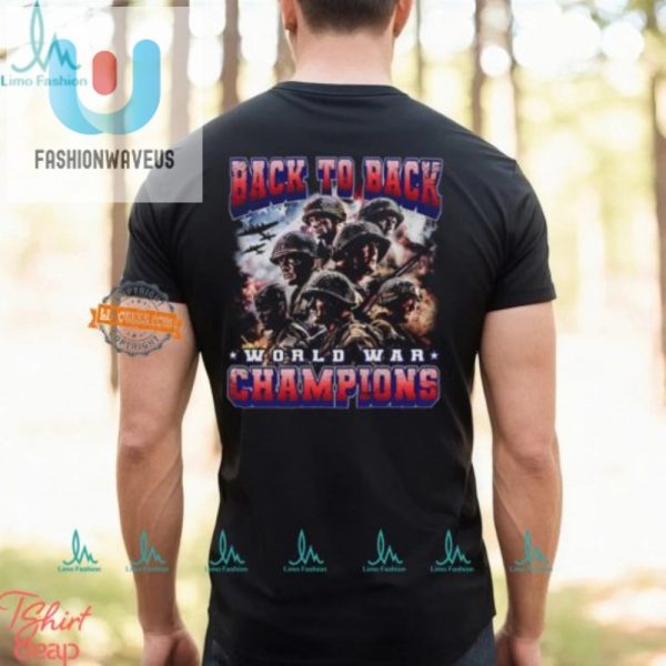 Funny Back To Back World War Champs Tshirt Unique Bold fashionwaveus 1 2