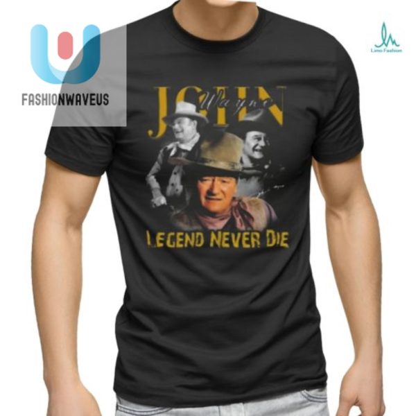 Funny John Wayne Legend 2024 Shirt Uniquely Awesome fashionwaveus 1