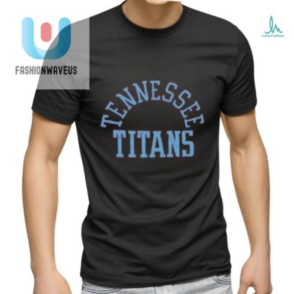 Score Big In Style With This Hilarious Titans Classic Tee fashionwaveus 1