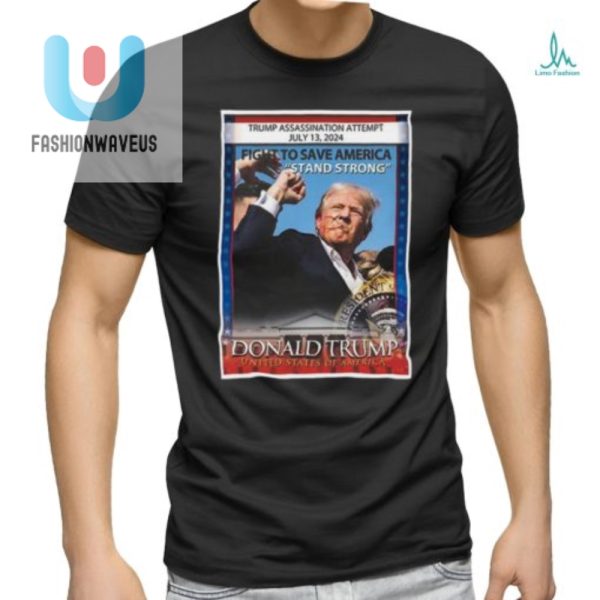 Stand Strong Trump July 13 Shirt Humor Patriotism United fashionwaveus 1