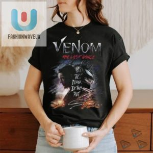 Get Hitched With Humor Venom Last Dance Unisex Tshirt fashionwaveus 1 3