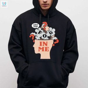 Unique I Got That Fog In Me Shirt Hilarious Style fashionwaveus 1 2