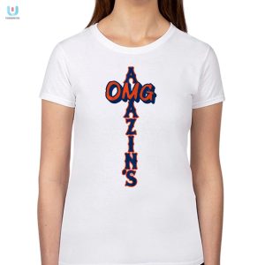 Omg Amazins Shirt Hilarious Unique Style Youll Love fashionwaveus 1 1