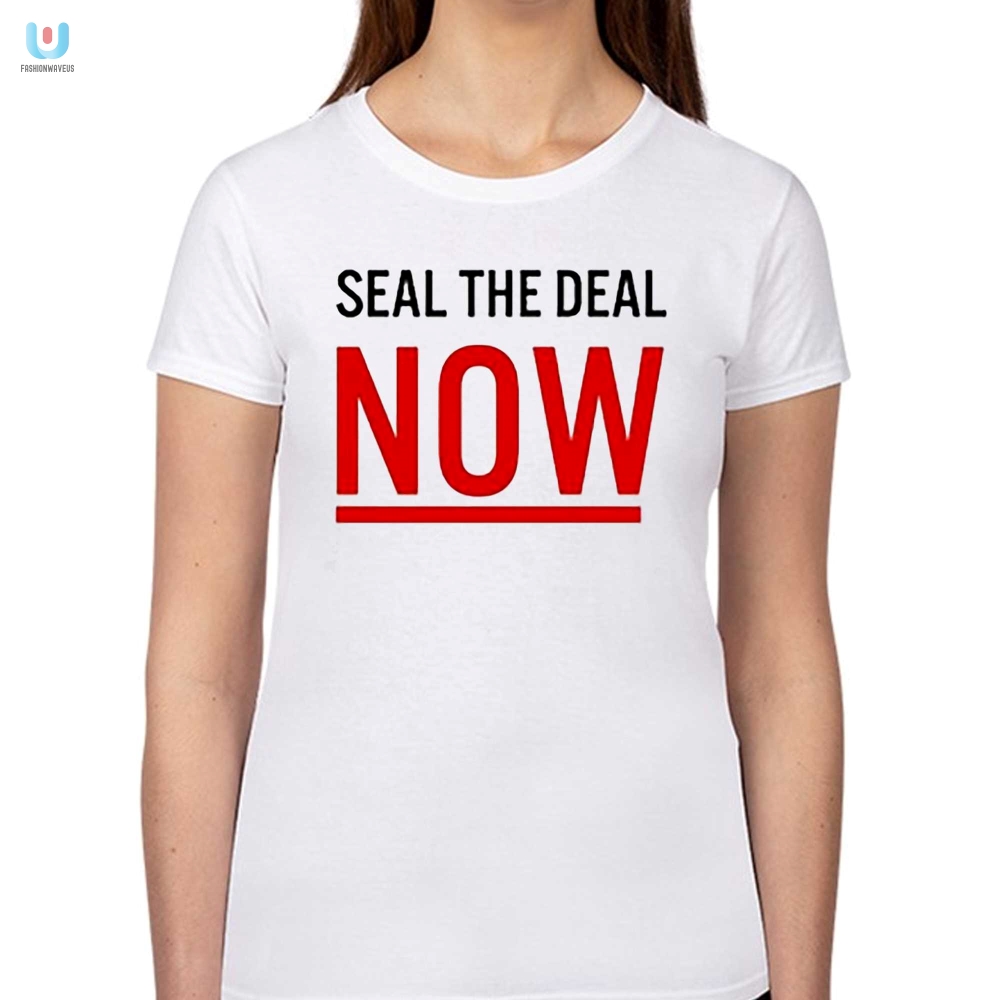 Seal The Deal Now  Hilarious Mario Nawfal Tshirt