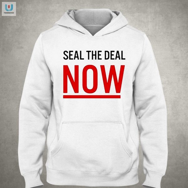 Seal The Deal Now Hilarious Mario Nawfal Tshirt fashionwaveus 1 2