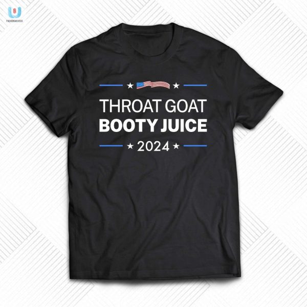 Snag The Hilarious 2024 Throat Goat Booty Juice Shirt fashionwaveus 1