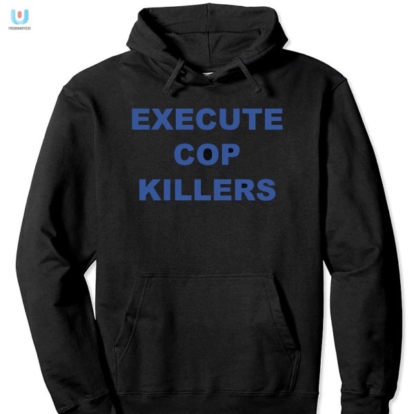 Hilarious Cop Killer Shirt Unique Bold And Funny Tee fashionwaveus 1 2