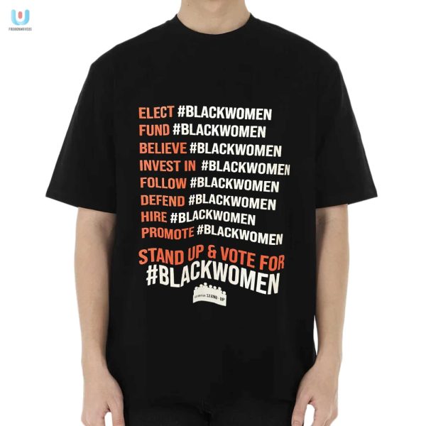 Support Black Women Shirt Laugh Believe Invest Vote fashionwaveus 1