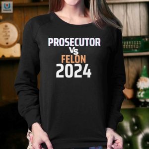 Kamala Harris 2024 Tshirt Prosecutor Vs Felon Humor fashionwaveus 1 3