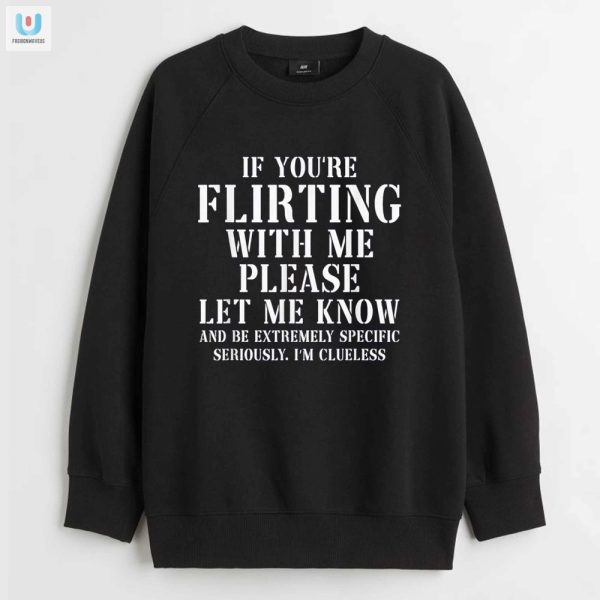 Hilarious Flirting Shirt Let Me Know Graphic Tee fashionwaveus 1 3