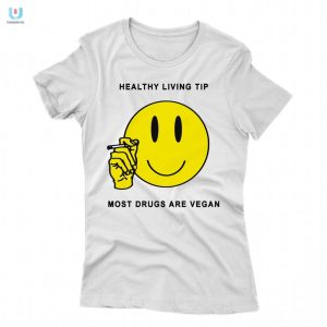 Funny Vegan Shirt Most Drugs Are Vegan Renaissance Man fashionwaveus 1 1