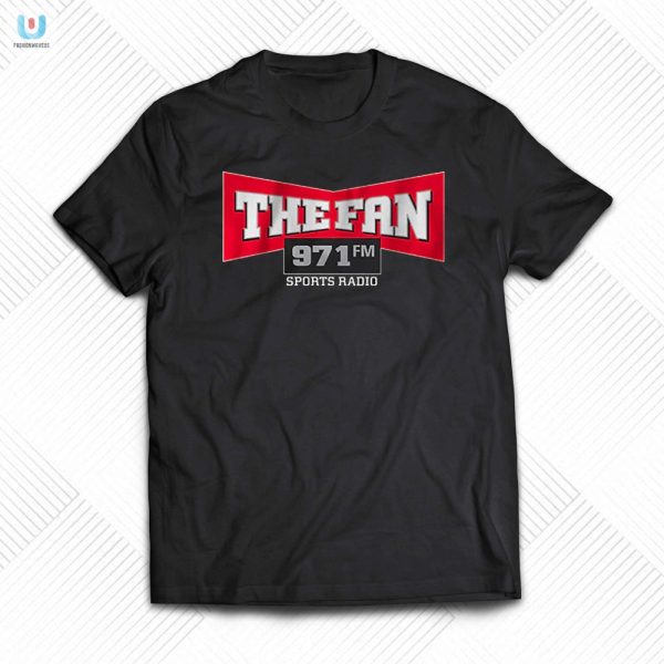 Get Laughs With 971 The Fan Logo Shirt Stand Out In Style fashionwaveus 1