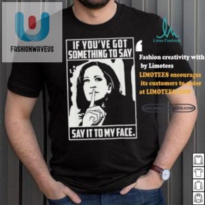 Deck Out In Humor Harris 2024 Say It To My Face Tshirts fashionwaveus 1 5