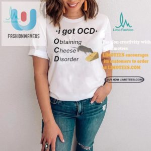 Official Ocd Cheese Shirt Hilarious Unique Gift Idea fashionwaveus 1 2