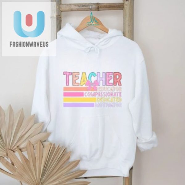 Hilarious Unique Teacher Quotes Tshirt Stand Out Fun fashionwaveus 1