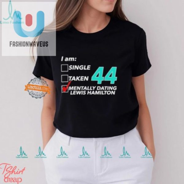 Funny Dating Lewis Hamilton Tshirt For Single Racing Fans fashionwaveus 1