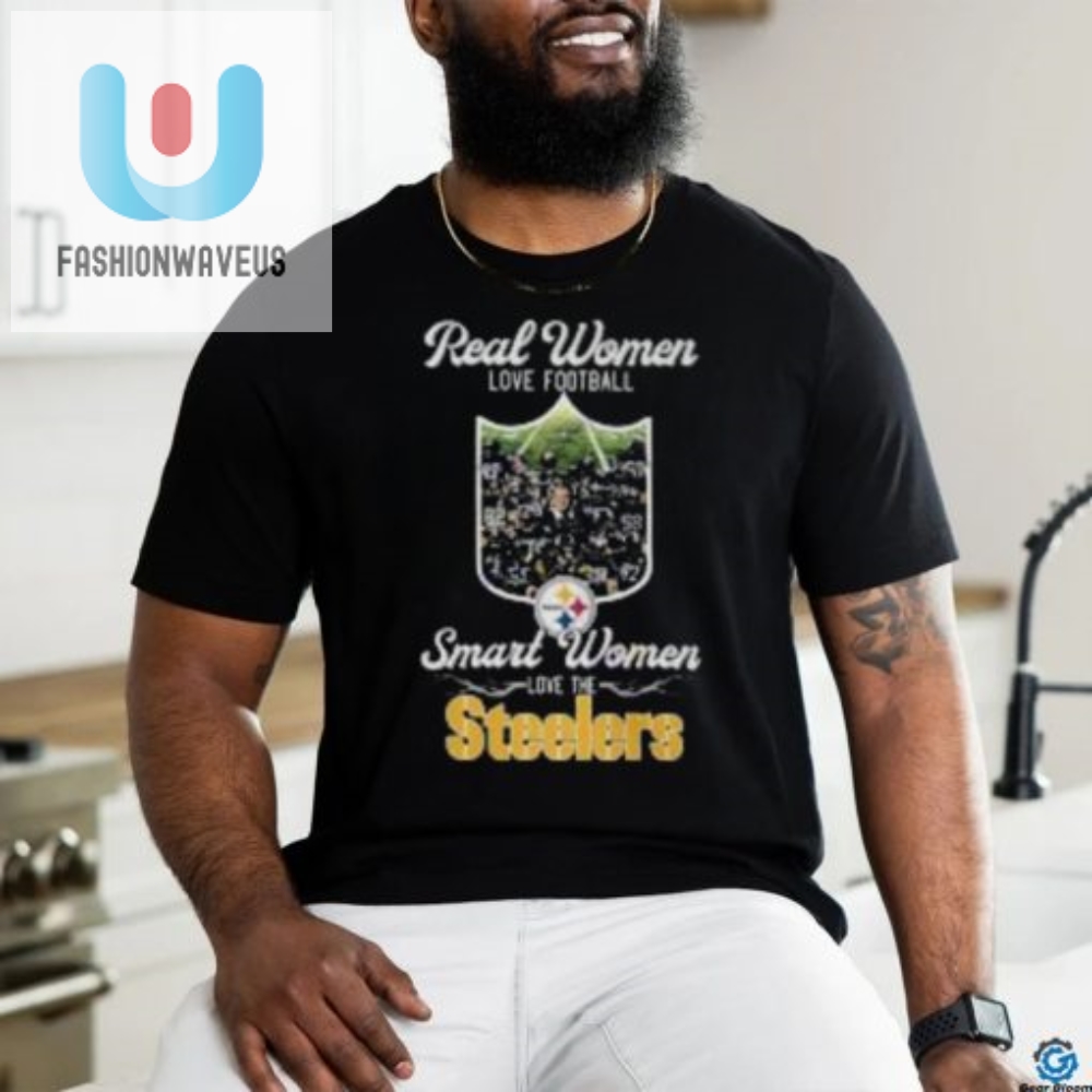 Funny  Unique Steeler Shirt Real Women Love Football