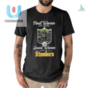 Funny Unique Steeler Shirt Real Women Love Football fashionwaveus 1 2