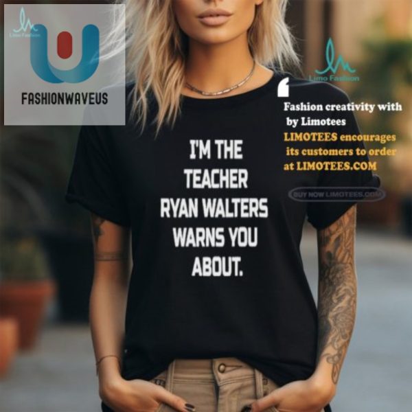 Funny Teacher Ryan Walters Warns You About Tshirt fashionwaveus 1