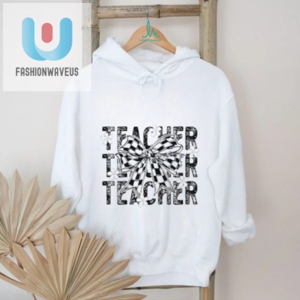 Funny Unique Teacher Life Tshirt Educators Humor Tee fashionwaveus 1