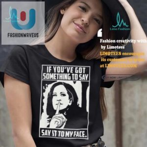 Say It To My Face Harris 2024 Funny Tshirts fashionwaveus 1 3