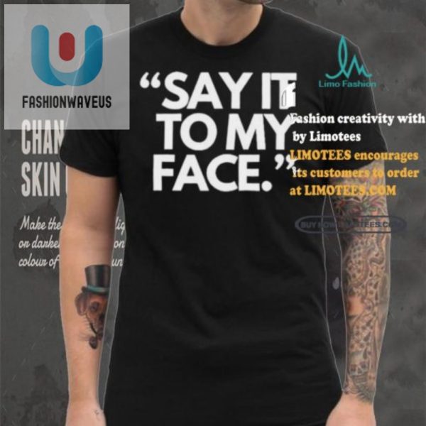 Get Alfreds Funny Say It To My Face Harris Tee Now fashionwaveus 1