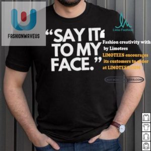 Get Alfreds Funny Say It To My Face Harris Tee Now fashionwaveus 1 5