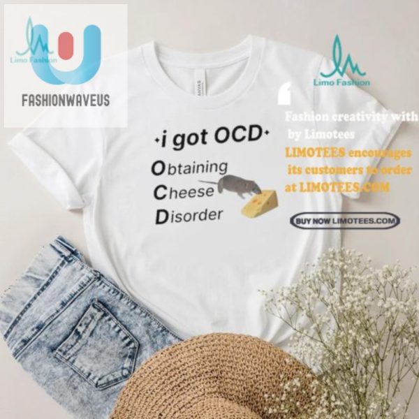 Get Cheesy With Official Ocd Obtaining Cheese Disorder Shirt fashionwaveus 1 1