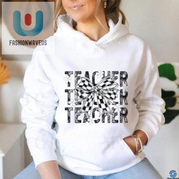 Funny Unique Teacher Life Tshirt Stand Out In Style fashionwaveus 1 1