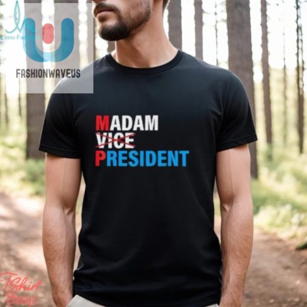 Funny Madam Vp 2024 Vote Shirt Unique Election Humor Tee fashionwaveus 1