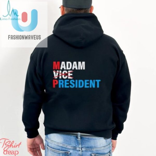 Funny Madam Vp 2024 Vote Shirt Unique Election Humor Tee fashionwaveus 1 3