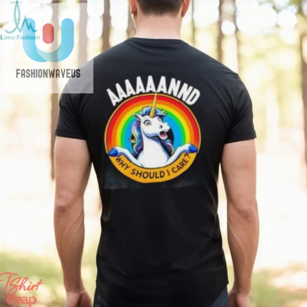 Hilarious Unicorn Rainbow Tshirt  Why Should I Care