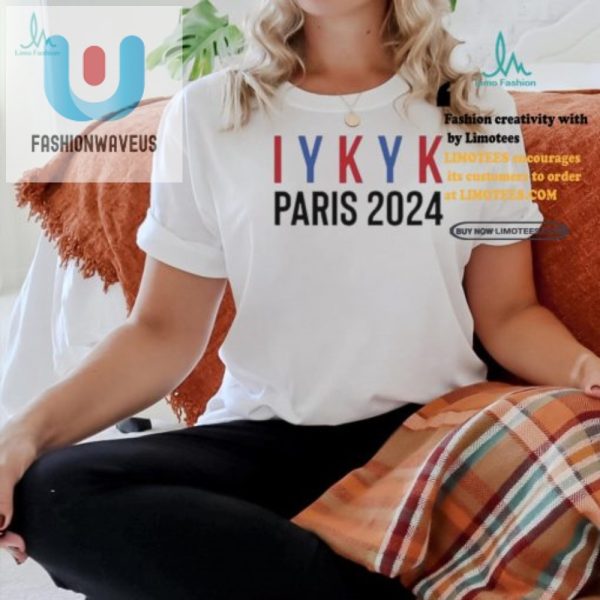 Get The Faafo Iykyk Paris 2024 Shirt Laughs Guaranteed fashionwaveus 1