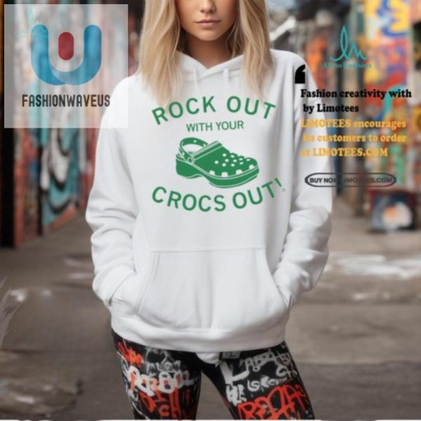 Rock Out With Your Crocs Out Shirt Funny Unique Tee fashionwaveus 1 1