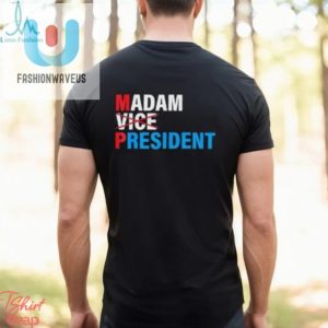 Funny Madam Vp 2024 Shirt Stand Out Vote Laughing fashionwaveus 1 1