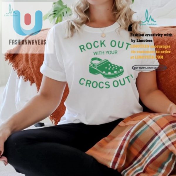 Rock Out With Your Crocs Out Shirt Hilarious Unique Tee fashionwaveus 1