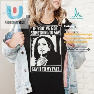 Hilarious Say It To My Face Harris 2024 Tshirts fashionwaveus 1 4